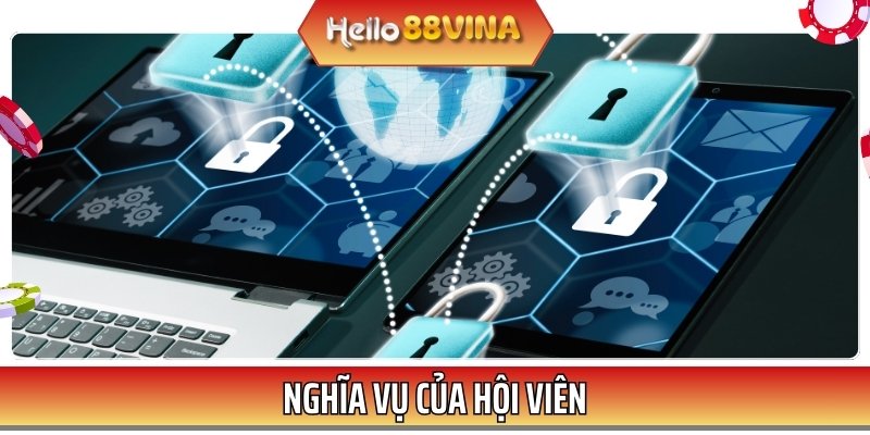 Nghĩa vụ của thành viên đối với chính sách bảo mật của HELLO88