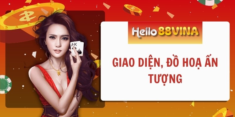 Giao diện, âm thanh luôn được HELLO88 chú trọng hàng đầu