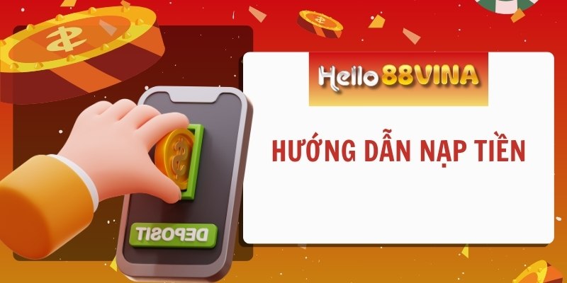 Hướng dẫn quy trình nạp tiền cho người mới đơn giản, dễ dàng