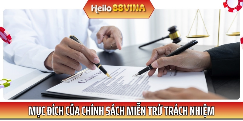 Mục đích của các quy định liên quan đến việc miễn trừ trách nhiệm