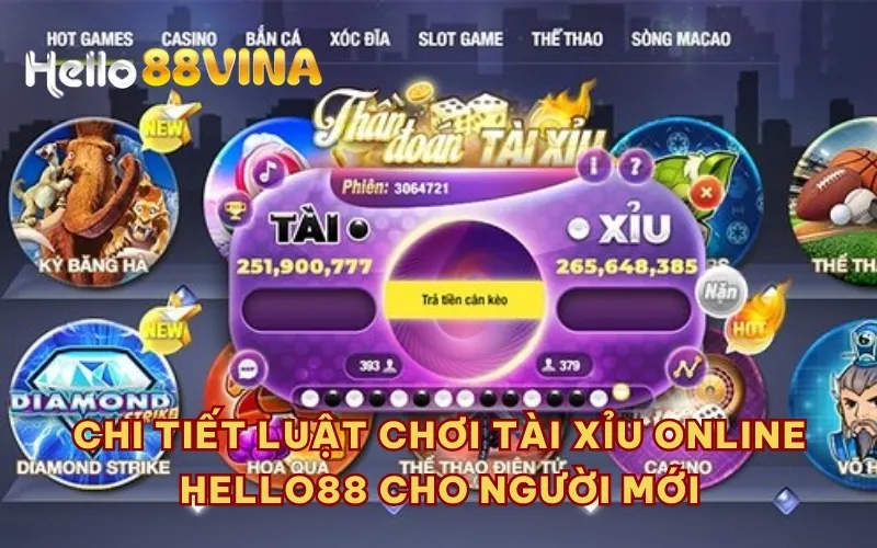 Chi tiết luật chơi tài xỉu online HELLO88 cho người mới