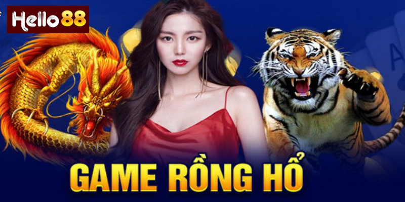 Rồng Hổ – Trò Chơi Cá Cược Đơn Giản Nhưng Kịch Tính